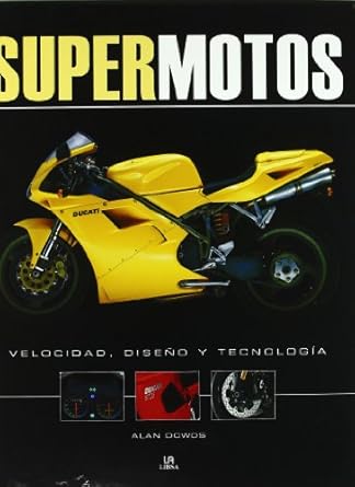 supermotos velocidad diseno y tecnologia 1st edition alan dowds ,antonio rincon corcoles 8466216723,