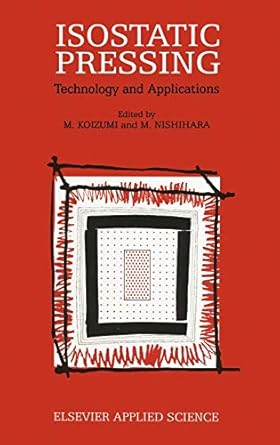 isostatic pressing technology and applications 1st edition m koizumi ,m nishihara 185166596x, 978-1851665969