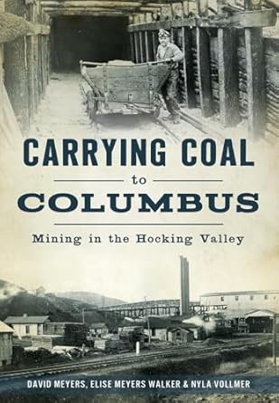 carrying coal to columbus mining in the hocking valley 1st edition david w meyers ,elise meyers walker ,nyla