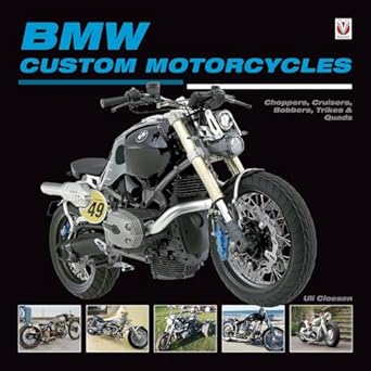 bmw custom motorcycles choppers cruisers bobbers trikes and quads 1st edition uli cloesen 1845843258,