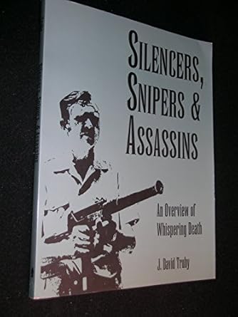silencers snipers and assassins 1st edition david j truby 0873640128, 978-0873640121