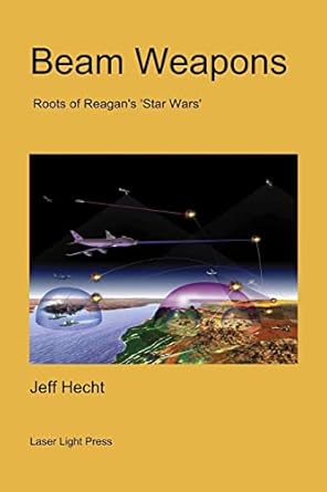 beam weapons roots of reagans star wars 1st edition jeff hecht 1511587717, 978-1511587716