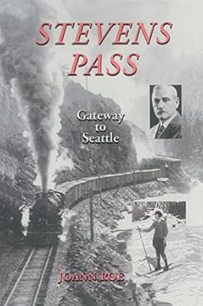 stevens pass 1st edition joann roe 0870044281, 978-0870044281