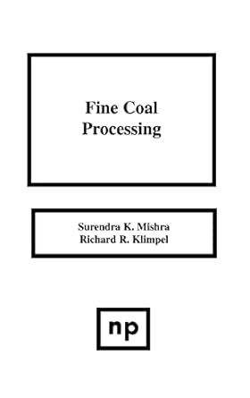 fine coal processing 1st edition surendra k mishra ,richard r klimpel 081551123x, 978-0815511236