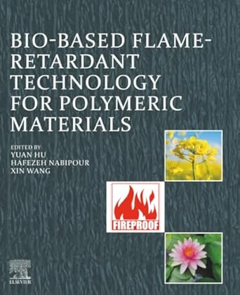 bio based flame retardant technology for polymeric materials 1st edition yuan hu ,hafezeh nabipour ,xin wang