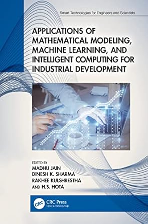 applications of mathematical modeling machine learning and intelligent computing for industrial development