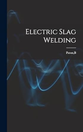 electric slag welding 1st edition b paton 1017740194, 978-1017740196