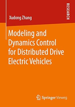 modeling and dynamics control for distributed drive electric vehicles 1st edition xudong zhang 3658322128,