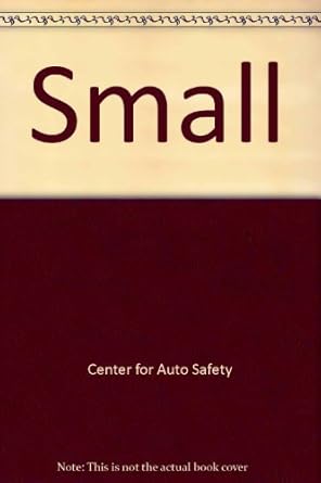 small on safety the designed in dangers of the volkswagen 1st edition center for auto safety 0670652490,