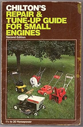 chiltons repair and tune up guide for small engines 1st edition chilton book company 0801968119,