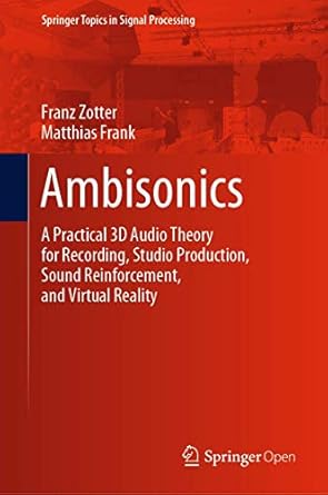 ambisonics a practical 3d audio theory for recording studio production sound reinforcement and virtual