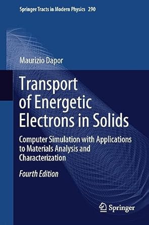 transport of energetic electrons in solids computer simulation with applications to materials analysis and