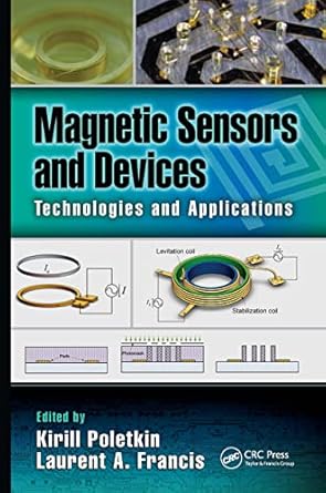 magnetic sensors and devices technologies and applications 1st edition laurent a francis ,kirill poletkin