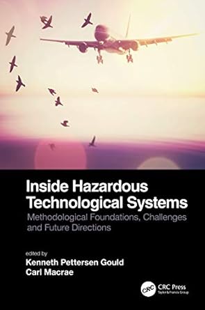 inside hazardous technological systems methodological foundations challenges and future directions 1st