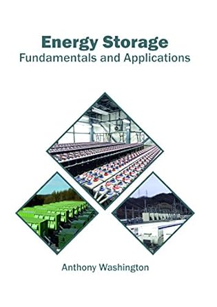 energy storage fundamentals and applications 1st edition anthony washington 1682866106, 978-1682866108