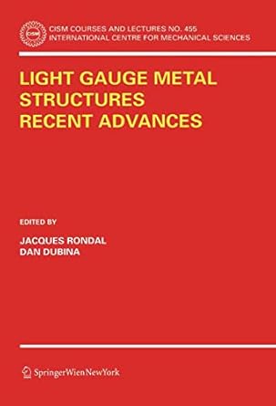 light gauge metal structures recent advances 1st edition jacques rondal ,dan dubina 3211252584, 978-3211252581