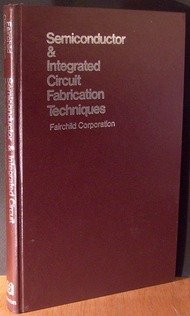 semiconductor and integrated circuit fabrication techniques 1st edition peter e gise 0879096683,