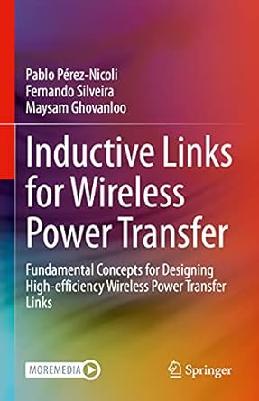 inductive links for wireless power transfer fundamental concepts for designing high efficiency wireless power