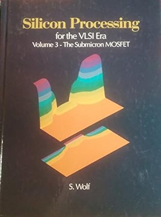 silicon processing for the vlsi era vol 3 the submicron mosfet 1st edition stanley wolf 0961672153,