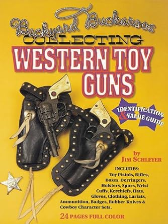 collecting western toy guns 1st edition jim schleyer 0896891216, 978-0896891210