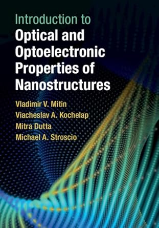 introduction to optical and optoelectronic properties of nanostructures 1st edition vladimir v mitin