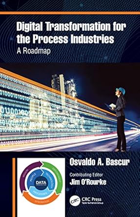 digital transformation for the process industries 1st edition osvaldo a bascur 036722237x, 978-0367222376