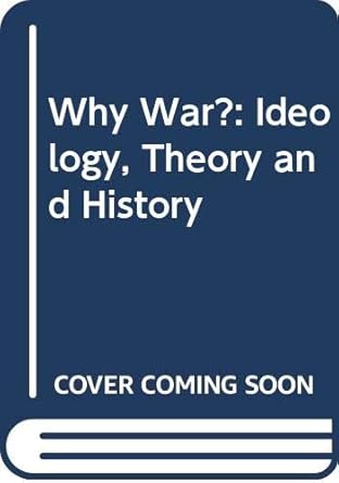 why war ideology theory and history 1st edition keith l nelson 0520036727, 978-0520036727