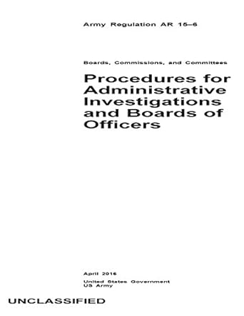 army regulation ar 15 6 procedures for administrative investigations and boards of officers april 2016 1st