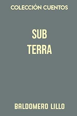 coleccion cuentos sub terra cuadros mineros 1st edition baldomero lillo 1796715514, 978-1796715514