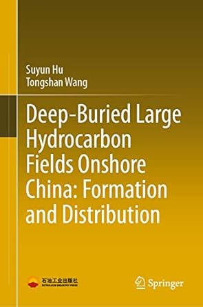 deep buried large hydrocarbon fields onshore china formation and distribution 1st edition suyun hu ,tongshan