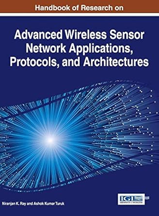 handbook of research on advanced wireless sensor network applications protocols and architectures 1st edition