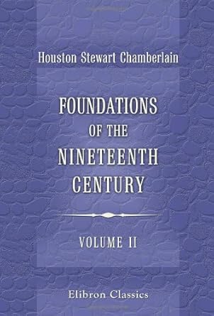 foundations of the nineteenth century with an introduction by lord redesdale volume 2 1st edition houston