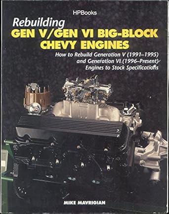 rebuilding gen v/gen vi big block chevy engines how to rebuild generation v and generation vi 1st edition