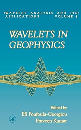 wavelets in geophysics 1st edition efi foufoula georgiou ,praveen kumar md 0122628500, 978-0122628504