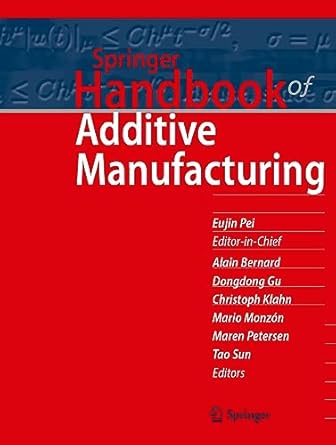springer handbook of additive manufacturing 1st edition eujin pei ,alain bernard ,dongdong gu ,christoph