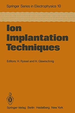ion implantation techniques lectures given at the ion implantation school in connection with fourth
