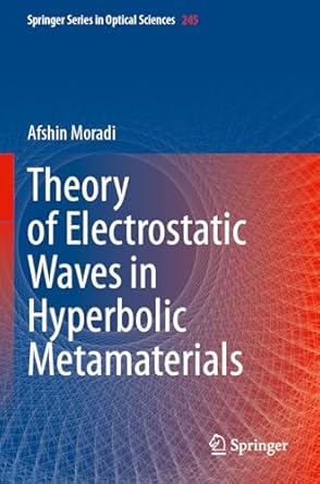 theory of electrostatic waves in hyperbolic metamaterials 1st edition afshin moradi 303148598x, 978-3031485985