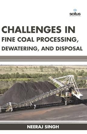 challenges in fine coal processing dewatering and disposal 1st edition neeraj singh 1681174758, 978-1681174754