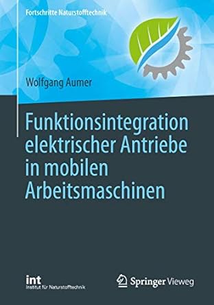 funktionsintegration elektrischer antriebe in mobilen arbeitsmaschinen 1st edition wolfgang aumer 366257456x,