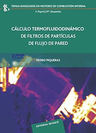 calculo termofluidodinamico de filtros de particulas de flujo de pared 1st edition pedro piqueras 8429147195,