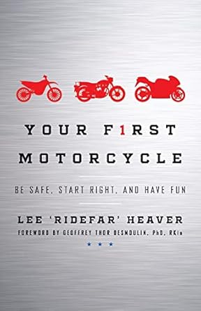 your first motorcycle be safe start right and have fun 1st edition lee ridefar heaver 1619617781,