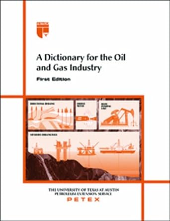 a dictionary for the oil and gas industry 1st edition petroleum extension service 0886982138, 978-0886982133