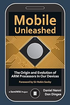 mobile unleashed the origin and evolution of arm processors in our devices 1st edition don dingee ,daniel