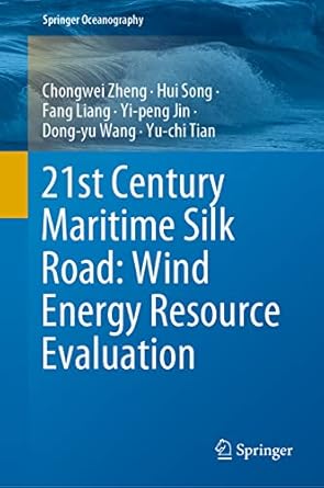 21st century maritime silk road wind energy resource evaluation 1st edition chongwei zheng ,hui song ,fang