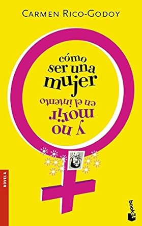 como ser una mujer y no morir en el intento 1st edition carmen rico godoy 8484605663, 978-8484605669