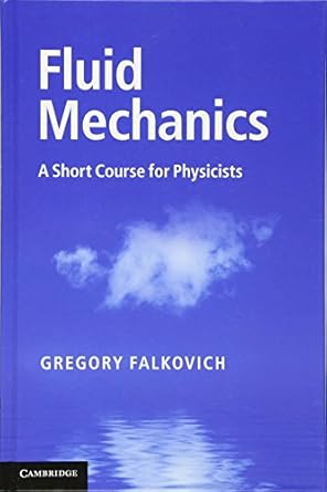 fluid mechanics a short course for physicists 1st edition gregory falkovich 1107005752, 978-1107005754