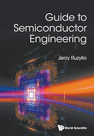 guide to semiconductor engineering 1st edition jerzy ruzyllo ,vv 9811218730, 978-9811218736