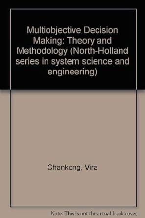 multiobjective decision making theory and methodology 1st edition vira chankong ,vira ,yacov y haimes