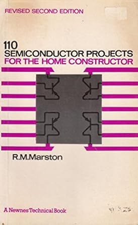 110 semiconductor projects for the home constructor 1st edition r m marston 0408003227, 978-0408003223
