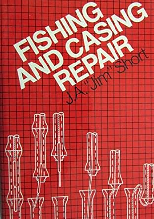 fishing and casing repairs 1st edition j a short 087814191x, 978-0878141913